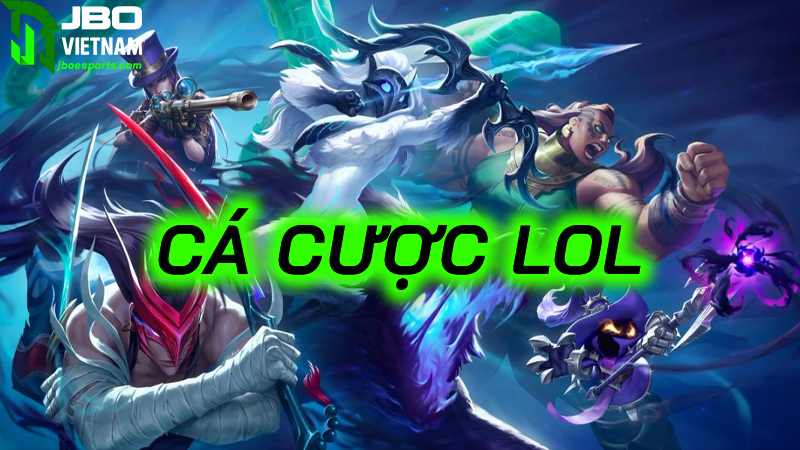 Danh sách các loại kèo cược LOL