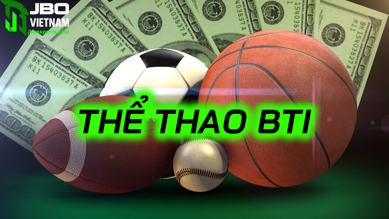 Hướng dẫn cá cược thể thao BTI chi tiết